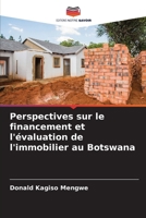 Perspectives sur le financement et l'évaluation de l'immobilier au Botswana (French Edition) 6207683838 Book Cover