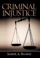 Criminal Injustice 1450264158 Book Cover