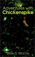 My Adventures with Chickenspike 0759657173 Book Cover