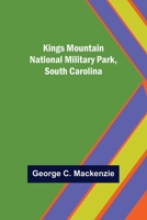 Kings Mountain National Military Park, South Carolina 1013316312 Book Cover