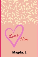 Love Him B08GVJ6JM7 Book Cover
