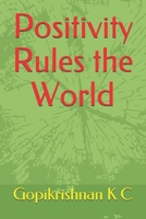 Positivity Rules the World B08C96184K Book Cover