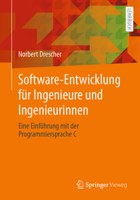 Software-Entwicklung für Ingenieure und Ingenieurinnen: Eine Einführung mit der Programmiersprache C 3662673681 Book Cover