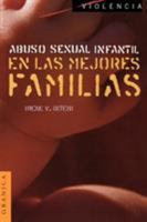 Abuso Sexual Infantil: En Las Mejores Familias (Violencia) (Spanish Edition) 9506412529 Book Cover