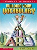 Building Your Vocabulary (Scholastic Guides) 0439285615 Book Cover