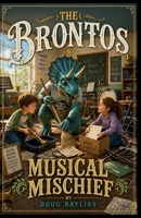 Musical Mischief: The Brontos B0F7GBPSYV Book Cover