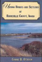 Unsung Heroes and Settlers, Bonneville County, Idaho B003TIW2GK Book Cover