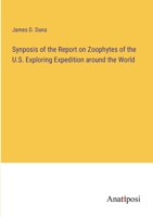 Synposis of the Report on Zoophytes of the U.S. Exploring Expedition around the World 3382320940 Book Cover