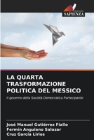 La Quarta Trasformazione Politica del Messico 6202982926 Book Cover