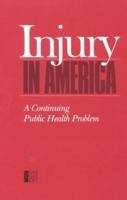 Injury in America: A Continuing Public Health Problem 0309035457 Book Cover
