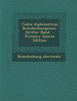 Codex diplomaticus Brandenburgensis. Dritter Band. 1019324317 Book Cover