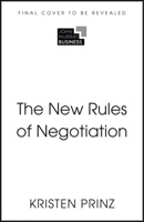 The New Rules of Negotiation: How to Shift the Power and Win What Matters 1399832409 Book Cover