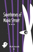 Superheroes of Maple Street 1734632755 Book Cover
