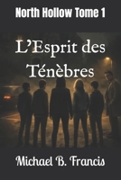 L’Esprit des Ténèbres: North Hollow – Tome 1 (French Edition) B0GQ9QGYT7 Book Cover