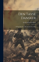 Den tavse dansker: En bog om dem, der gjorde deres pligt (Danish Edition) 1020016981 Book Cover