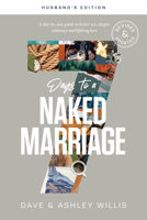 7 Days to a Naked Marriage Husband's Edition: A Day-By-Day Guide to Better Sex, Deeper Intimacy, and Lifelong Love 195011340X Book Cover