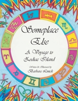 Someplace Else: A Voyage to Zodiac Island 1778831672 Book Cover