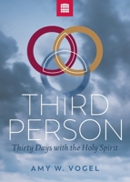 Third Person: Thirty Days with the Holy Spirit 1628245425 Book Cover