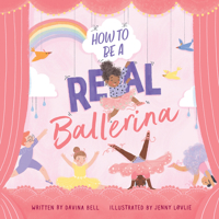 How to be a Real Ballerina 1760504912 Book Cover