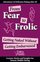 From Fear to Frolic: Get Naked Without Getting Embarrassed 1930039913 Book Cover