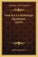 Essai Sur La Mythologie Egyptienne (1879) 1144266270 Book Cover