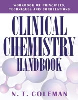 Clinical Chemistry Handbook: Workbook of Principles, Techniques and Correlations 1977237681 Book Cover