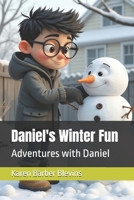 Daniel's Winter Fun: Adventures with Daniel B0G6YFZJRV Book Cover