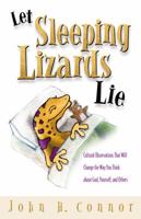 Let Sleeping Lizards Lie: Cultural Observations That Will Change the Way You Think about God, Yourself, and Others 0898272599 Book Cover