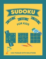Sudoku For Kids +300 Puzzles With Solutions 4X4 6X6 9X9: Activity Puzzle Book For children Age +4 - + 300 Puzzles with Solutions B0915BFVJ6 Book Cover