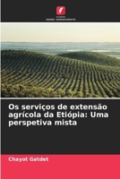 Os serviços de extensão agrícola da Etiópia: Uma perspetiva mista (Portuguese Edition) 6208035392 Book Cover
