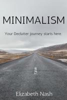 Minimalism: Your Declutter Journey Starts Here 1979833257 Book Cover