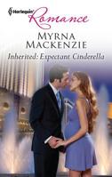 Inherited: Expectant Cinderella 0373177968 Book Cover