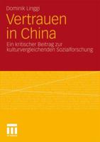 Vertrauen in China: Ein Kritischer Beitrag Zur Kulturvergleichenden Sozialforschung 3531183974 Book Cover