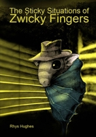 The Sticky Situations of Zwicky Fingers 1291738169 Book Cover