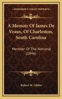 A Memoir Of James De Veaux, Of Charleston, South Carolina: Member Of The National 143746033X Book Cover