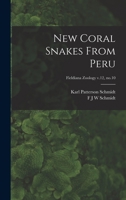 New Coral Snakes From Peru; Fieldiana Zoology v.12, no.10 101390768X Book Cover