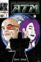 Demiurge: The Adventures of ATM Vol. I #1: Day One 1449592163 Book Cover