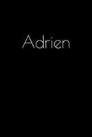Adrien: Notebook / Journal / Diary - 6 x 9 inches (15,24 x 22,86 cm), 150 pages. Personalized for Adrien. 1693813963 Book Cover