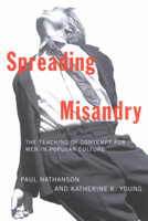 Spreading Misandry: The Teaching of Contempt for Men in Popular Culture 0773522727 Book Cover