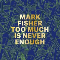 Mark Fisher: Too Much Is Never Enough 1911422480 Book Cover