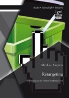 Retargeting: Einfuhrung in Das Online-Marketing-Tool 3954850435 Book Cover