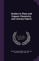 Studies in Plant and Organic Chemistry, and Literary Papers 1355019435 Book Cover