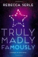Truly, Madly, Famously 0316366404 Book Cover