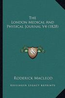 The London Medical And Physical Journal V4 1164567586 Book Cover