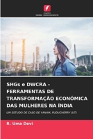 SHGs e DWCRA - FERRAMENTAS DE TRANSFORMAÇÃO ECONÓMICA DAS MULHERES NA ÍNDIA 6202373334 Book Cover
