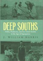 Deep Souths: Delta, Piedmont, and Sea Island Society in the Age of Segregation 080187310X Book Cover