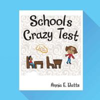 School's Crazy Test 1489708049 Book Cover