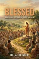 Blessed: Becoming People of the Kingdom 1972608010 Book Cover
