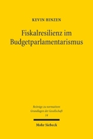 Fiskalresilienz Im Budgetparlamentarismus: Krisenreaktionsphänomene Im Deutschen Und Europäischen Recht Der Öffentlichen Finanzen 3161636864 Book Cover