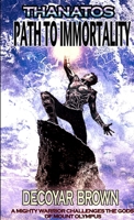Thanatos: Path to Immortality B0093050NK Book Cover